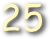 25